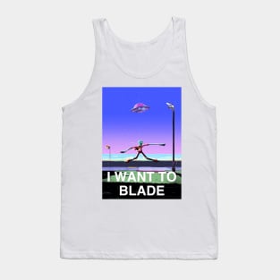 I Want To Blade Tank Top